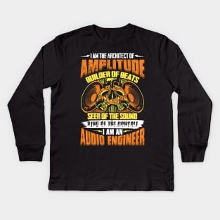 I am an Audio Engineer - DJ Kids Long Sleeve T-Shirt